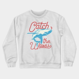 Coral Reef : Cacth the waves Crewneck Sweatshirt